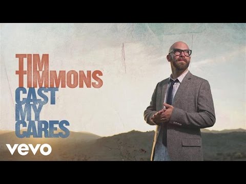 Tim Timmons - Cast My Cares