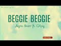 Ayra Starr - Beggie Beggie (Lyrics) ft. CKay