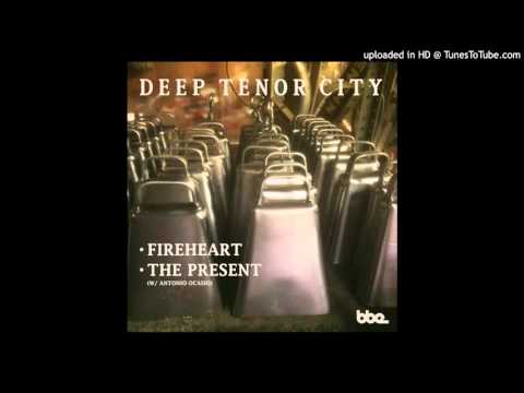 Deep Tenor City  feat. Antonio Ocasio - The Present