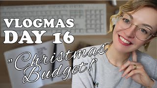 My Christmas Budget | Vlogmas Day 16!