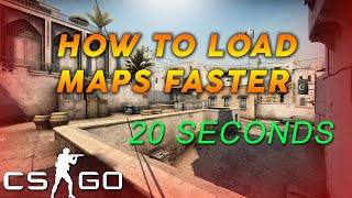 HOW TO LOAD MAPS FASTER on CS:GO (2020)