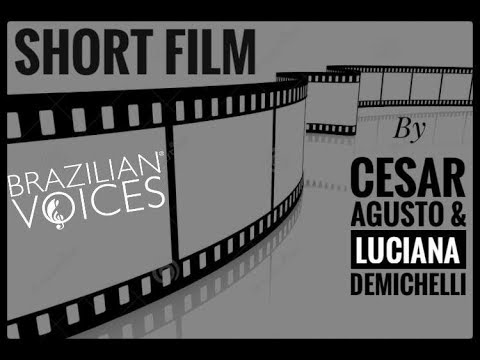 Brazilian Voices - Short Film by César Augusto & Luciana Demichelli