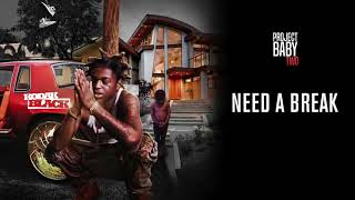 Kodak Black  - Need A Break Official Audio