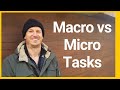 Javascript: Macro  vs Micro Tasks