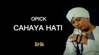 Download lagu OPICK _ CAHAYA HATI [ LIRIK ] mp3