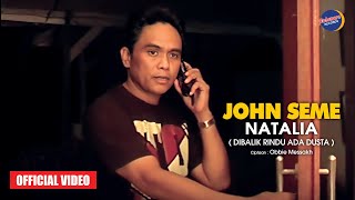 Download lagu John Seme - Natalia / Dibalik Rindu Ada Dusta mp3