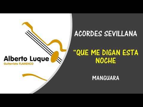 ACORDES SEVILLANA "QUE ME DIGAN ESTA NOCHE" POR MANGUARA