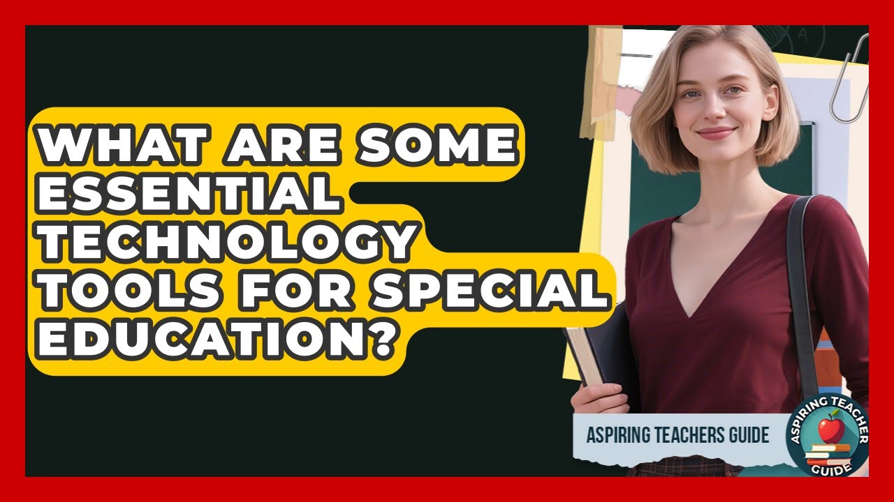 What Are Some Essential Technology Tools For Special Education? - Aspiring Teacher Guide