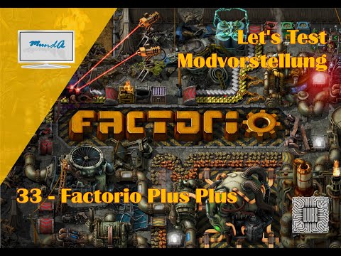 Let's Test Factorio Modvorstellung *33 Factorio Plus Plus