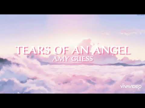 Tears Of An Angel - Amy Guess (lyrics)