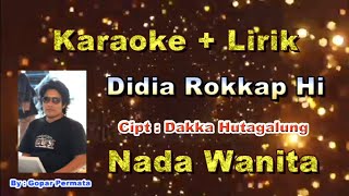Download lagu Karaoke Didia Rokkappi. Nada Wanita. #karaokelagubatak #simarmata #berastagi mp3