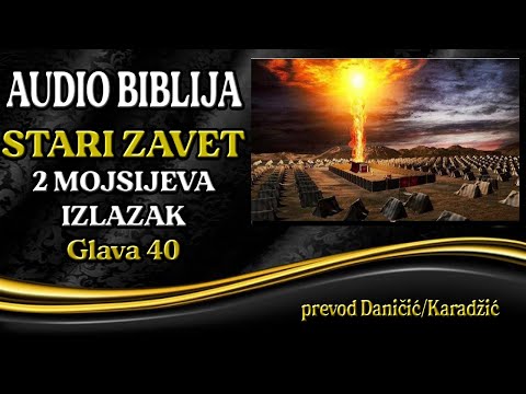 2 Mojsijeva 40 glava - Izlazak - Audio Biblija - Bog silazi u Šator od sastanka