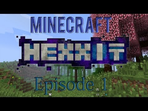 Minecraft  Hexxit Ep.  1- Just Like The Good Old Days!