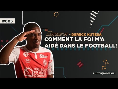 Comment la foi m’a aidé dans le football - Dereck Kutesa - #005