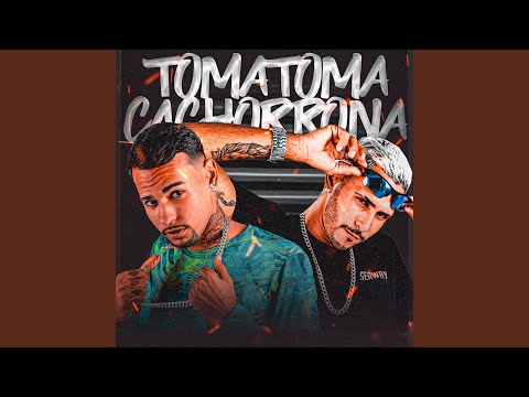 Toma Toma Cachorrona