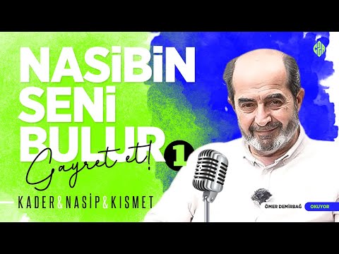 KORKMA NASİBİN SENİ BULUR | ÖMER DEMİRBAĞ anlatıyor..