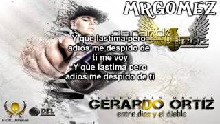 Gerardo Ortiz - Me Voy |2011 InStudio| &#39;Con Letra&#39;