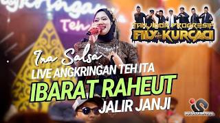 Download lagu IBARAT RAHEUT - JALIR JANGJI x ANGKRINGAN TEH ITA live FILY KURCACI X INA SALSA mp3