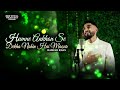 Hamzah Khan Humne Ankhon Se Dekha Nahi Hai Magar Vocals Only Official Video 2023