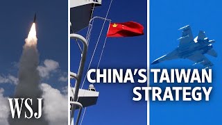 What China’s Military Exercises Reveal About Its Taiwan Strategy | WSJ