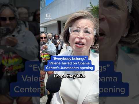 'Everybody belongs': Valerie Jarrett on Obama Center's Juneteenth opening