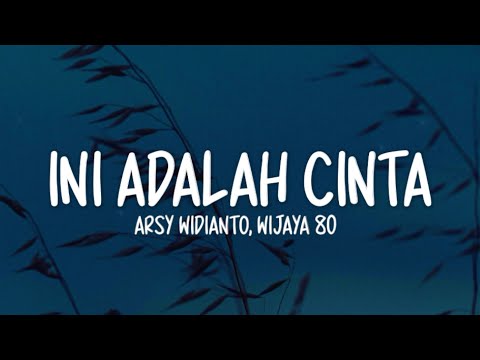 Arsy Widianto, Wijaya 80 - Ini Adalah Cinta (Lirik Lagu)