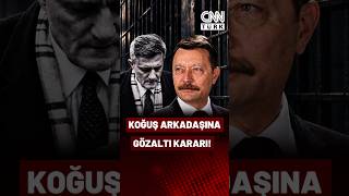 Kozinoğlu'nun Koğuş Arkadaşıydı! Hasan Atilla Uğur'a Gözaltı Kararı!