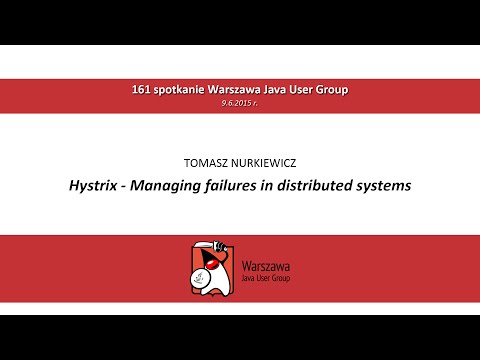 WJUG #161 - Hystrix - Managing failures in distributed systems - Tomek Nurkiewicz