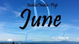 Indie/Indie-Pop Compilation - June 2014 (45-Minute Playlist)