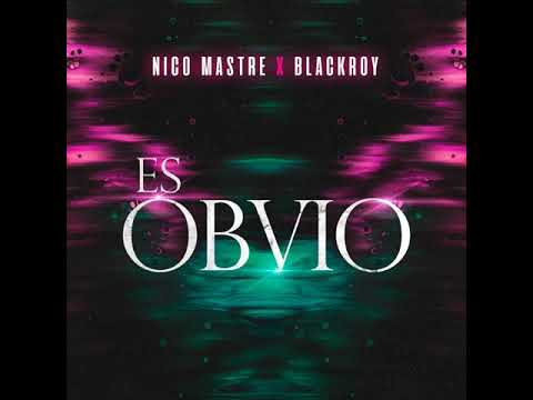 Nico Mastre Ft Black Roy - Es Obvio (Prod. DoMusic & VibraMusic)