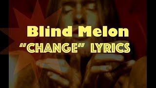 Blind Melon &quot;Change&quot; lyrics &quot;1992&quot; Album