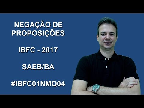 IBFC01NMQ04 - IBFC - 2017 - SAEB/BA - NEGAÇÃO DE PROPOSIÇÕES (www.gurudamatematica.com.br)