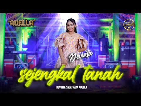 SEJENGKAL TANAH - Devinta Adella - OM ADELLA