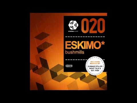 Eskimo* - Bushmills - Gunnar Stiller Remix - SBR020