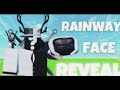 Rainway official face reveal...