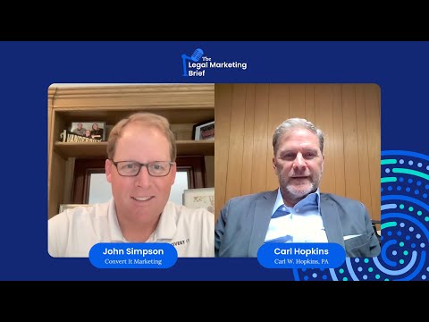 The Legal Marketing Brief: Carl Hopkins and Convert It Marketing