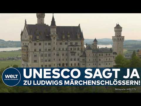 UNESCO: Neuschwanstein und Co. zum Weltkulturerbe erklärt – Bayerns Märchenschlösser ausgezeichnet!