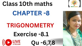 class 10 Trigonometry chapter 8 exercise 8.1 Q- 6,7,8@ sunitarawat90