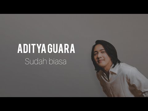 Aditya Guara - Sudah Biasa (Official Lyric Video)