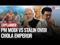 Why Stalin And PM Modi Need Rajendra Chola I Revival Of Chola Empire