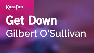 Karaoke Get Down - Gilbert O'Sullivan *