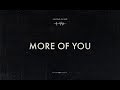 More Of You