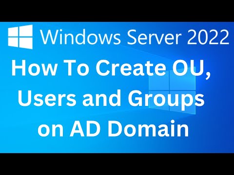 9. How to Create OU, Users and Groups on Active Directory 2022