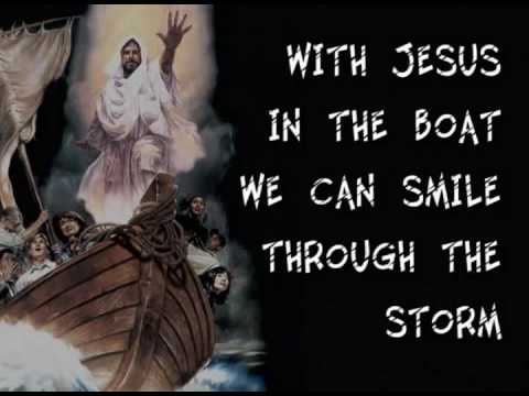 With Jesus in the boat we can smile through the storm