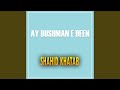 Ay Dushman E Deen