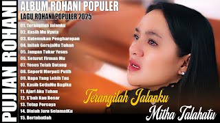 Download lagu LAGU ROHANI POPULER TERBARU 2025 || LAGU ROHANI PUJIAN SAAT TEDUH SETIAP HARI - ROHANI PENYEJUK HATI mp3