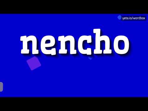NENCHO - HOW TO PRONOUNCE IT?