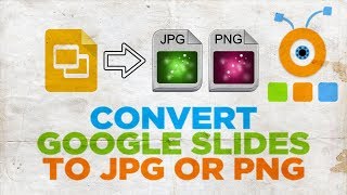 How to Convert Google Slides to JPG or PNG