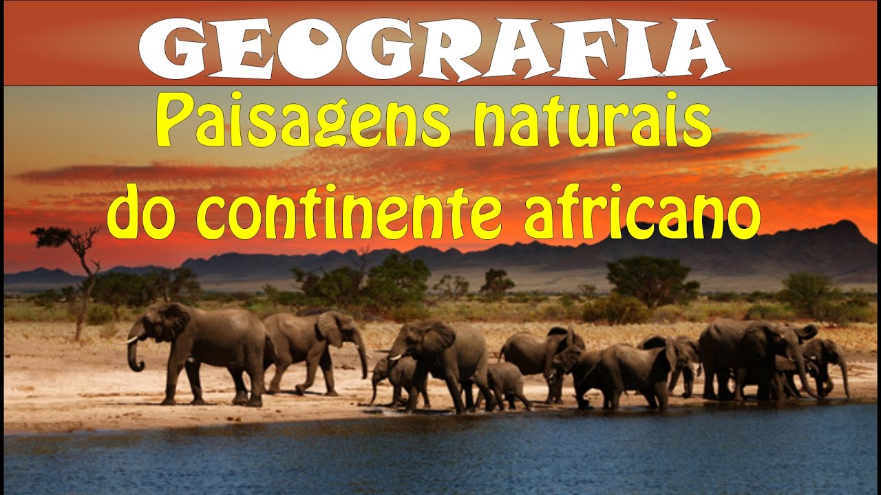 Geografia da África Paisagens Naturais africanas