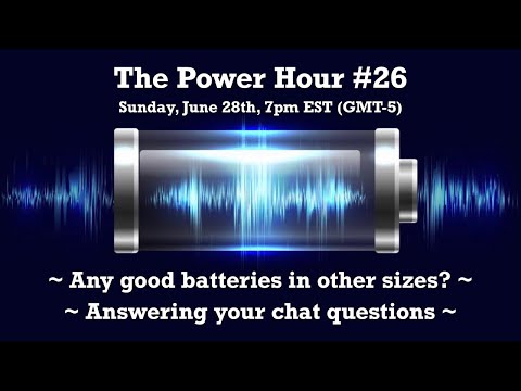 The Power Hour #26 – Should we consider using other size Li-Ion batteries?